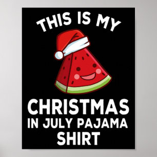 This Is My Christmas In July Pajama Summer Santa W Poster