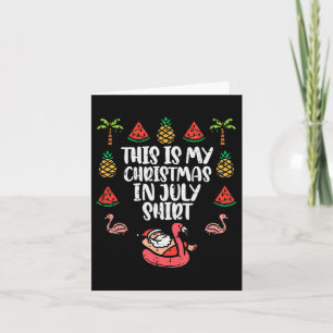 This Is My Christmas In July Shirt Funny Xmas Men Card