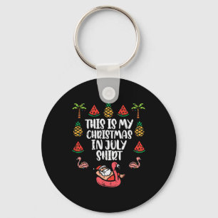 This Is My Christmas In July Shirt Funny Xmas Men Key Ring