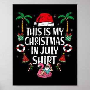 This Is My Christmas In July Shirt Men Women Kids Poster