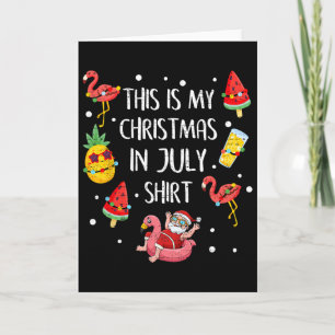 This Is My Christmas In July Shirt Xmas Summer Vac Card