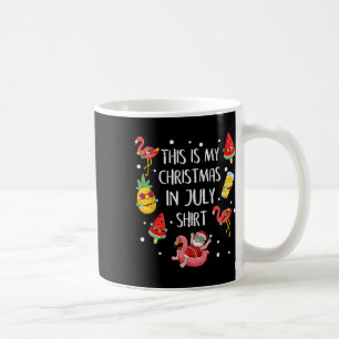 This Is My Christmas In July Shirt Xmas Summer Vac Coffee Mug