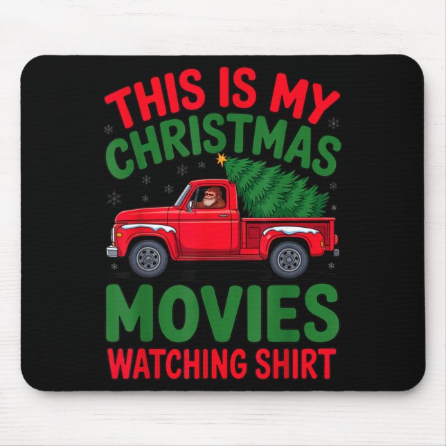 This Is My Christmas Movie Watching Shirt Bigfoot  Mouse Pad (Front)