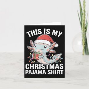 This Is My Christmas Pajama Axolotl Santa Hat Funn Card