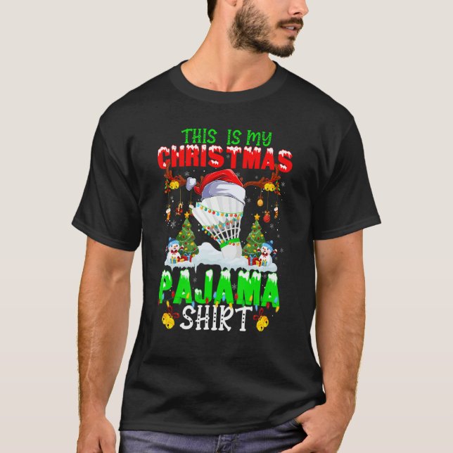 This Is My Christmas Pajama Badminton Santa Hat Xm T-Shirt (Front)