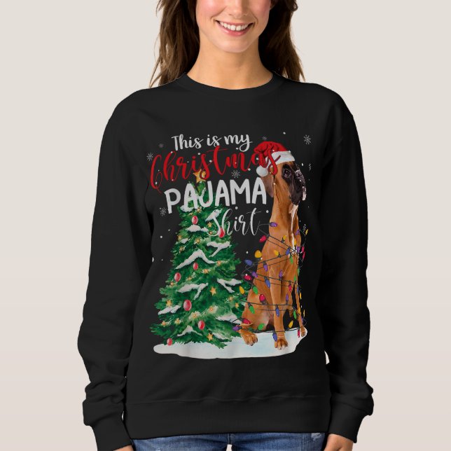 This Is My Christmas Pajama Boxer Dog Lover Gift Sweatshirt (Front)