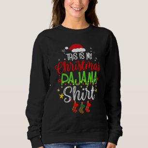 This Is My Christmas Pajama  Christmas Family Matc Sweatshirt
