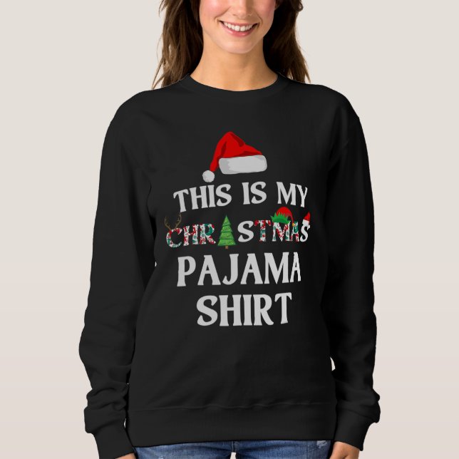 This is My Christmas Pajama   Christmas love Sweatshirt (Front)