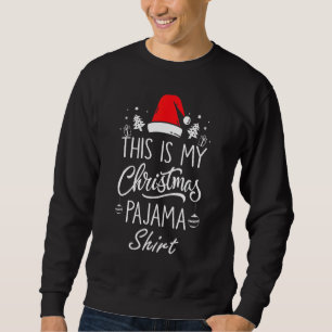 This is My Christmas Pajama     Christmas Sweatshirt