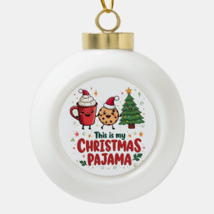 This is My Christmas Pajama  Cookies Hot Chocolat Ceramic Ball Christmas Ornament