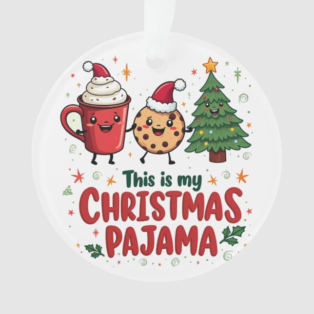 This is My Christmas Pajama  Cookies Hot Chocolat Ornament (Front)