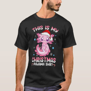 This is My Christmas Pajama  Cute Axolotl  Boy Gir T-Shirt