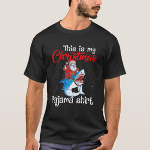 This Is My Christmas Pajama Cute Santa Riding Shar T-Shirt