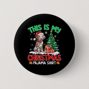 This Is My Christmas Pajama Dalmatian Dog Lovers X 6 Cm Round Badge