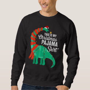 This Is My Christmas Pajama Dinosaur Brontosaurus  Sweatshirt
