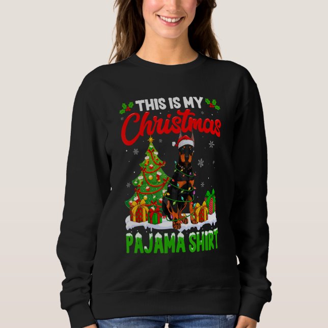 This Is My Christmas Pajama  Doberman Dog Sweatshirt (Front)