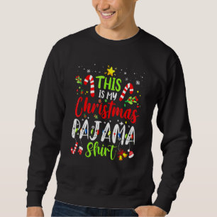 This Is My Christmas Pajama   Family Matching Xmas Sweatshirt