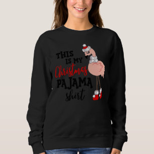 This Is My Christmas Pajama Flamingo Santa Hat Sweatshirt