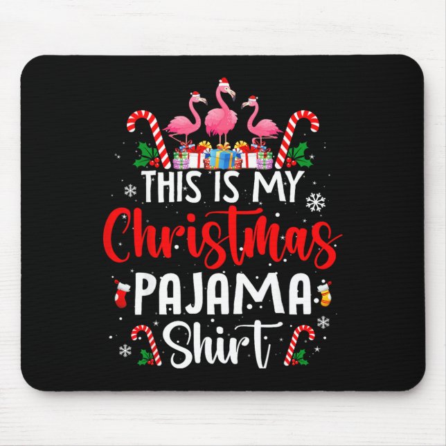 This Is My Christmas Pajama Flamingos Holiday Fun  Mouse Pad (Front)