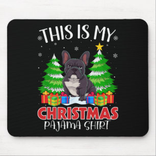 This Is My Christmas Pajama French Bulldog Xmas Pj Mouse Pad