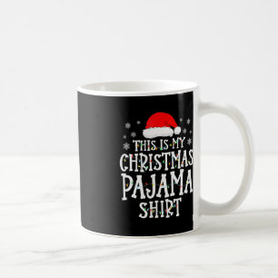 This Is My Christmas Pajama  Fun Family Matching X Coffee Mug