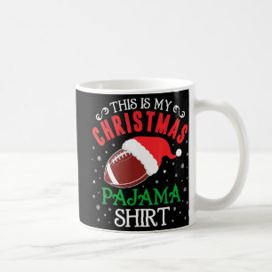 This Is My Christmas Pajama Fun Santa Football Te Coffee Mug
