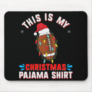 This Is My Christmas Pajama  Fun Xmas football fan Mouse Pad