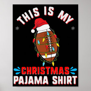 This Is My Christmas Pajama Fun Xmas football fan Poster