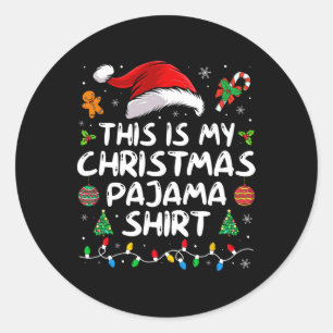 This Is My Christmas Pajama Fun Xmas Pjs Men Women Classic Round Sticker