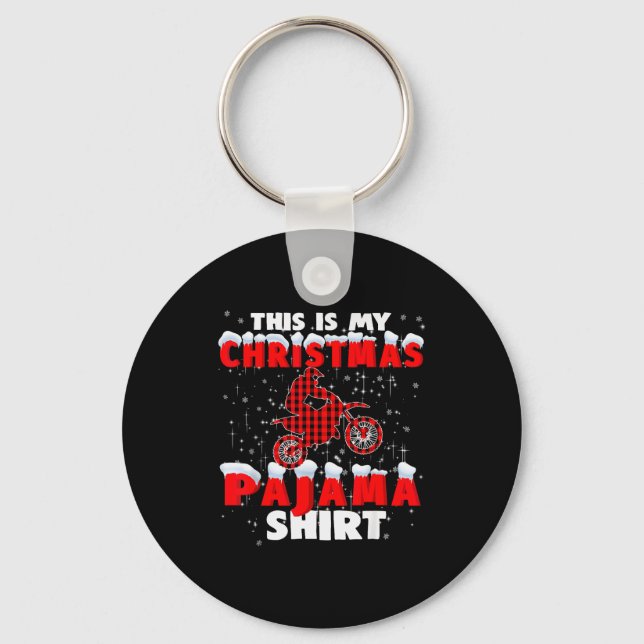This Is My Christmas Pajama Funny Dirt Bike Motocr Key Ring (Front)