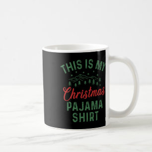 This Is My Christmas Pajama Funny Men Women Pj Xma Coffee Mug
