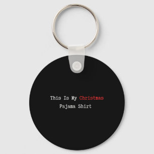 This Is My Christmas Pajama Funny Quote Lazy Pjs D Key Ring