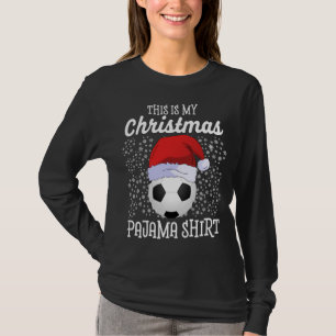 This Is My Christmas Pajama Funny Soccer Xmas T-Shirt