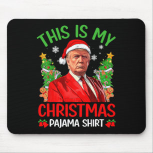 This Is My Christmas Pajama Funny Trump Xmas Pjs M Mouse Pad
