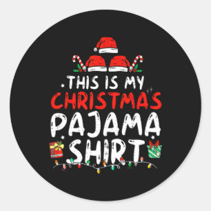 This Is My Christmas Pajama Funny Xmas Pjs Men Wom Classic Round Sticker