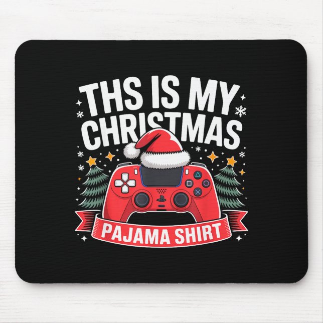 This Is My Christmas Pajama Gamer Video Game Boys  Mouse Pad (Front)