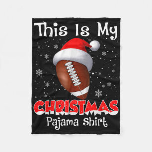 This Is My Christmas Pajama Gift For Football Fleece Blanket