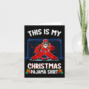 This Is My Christmas Pajama Hockey Goalie Santa Sr Card