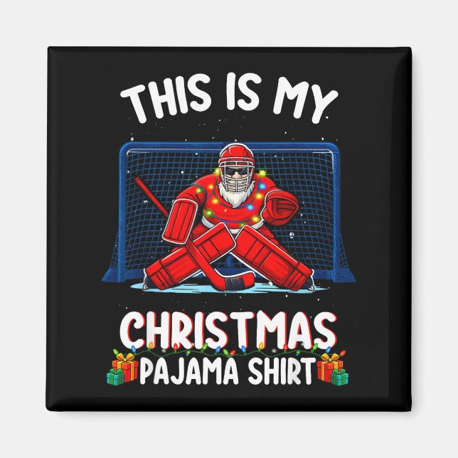 This Is My Christmas Pajama Hockey Goalie Santa Sr Magnet (Front)