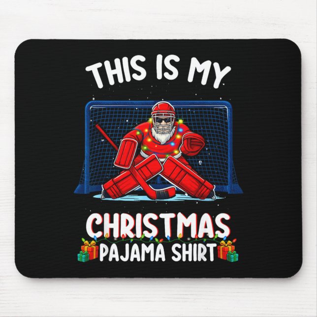 This Is My Christmas Pajama Hockey Goalie Santa Sr Mouse Pad (Front)