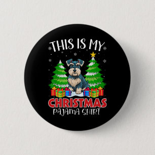 This Is My Christmas Pajama Miniature Schnauzer Do 6 Cm Round Badge