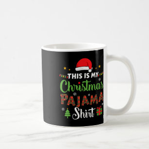 This Is My Christmas Pajama Or Family Xmas Pj Cost Coffee Mug