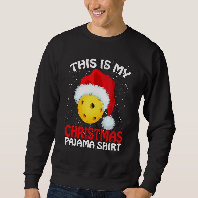 This Is My Christmas Pajama Pickleball Pickleball  Sweatshirt (Front)