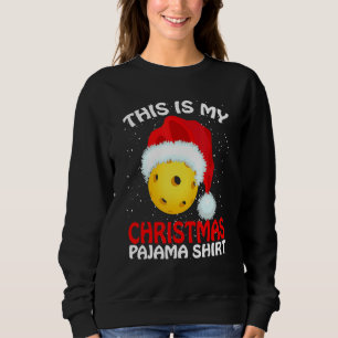 This Is My Christmas Pajama Pickleball Pickleball  Sweatshirt