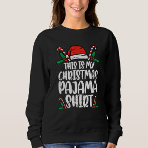 This Is My Christmas Pajama   Santa Xmas Holiday 1 Sweatshirt
