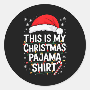 This Is My Christmas Pajama Shirt Adult Xmas Pjs M Classic Round Sticker