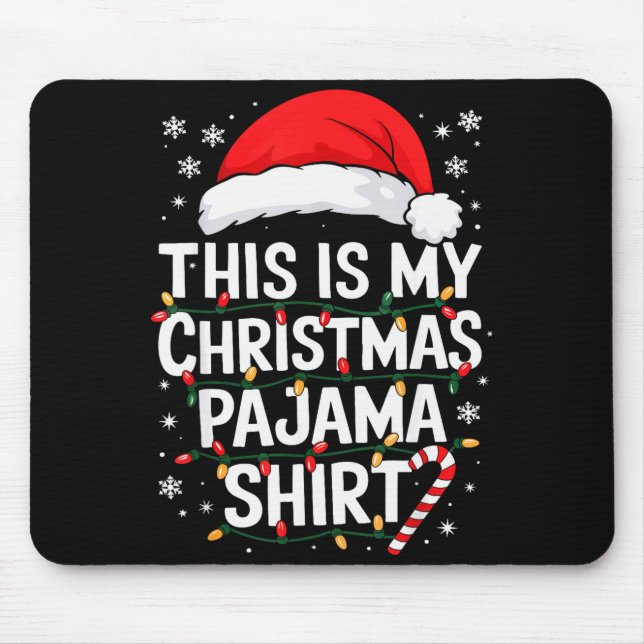This Is My Christmas Pajama Shirt Adult Xmas Pjs M Mouse Pad (Front)