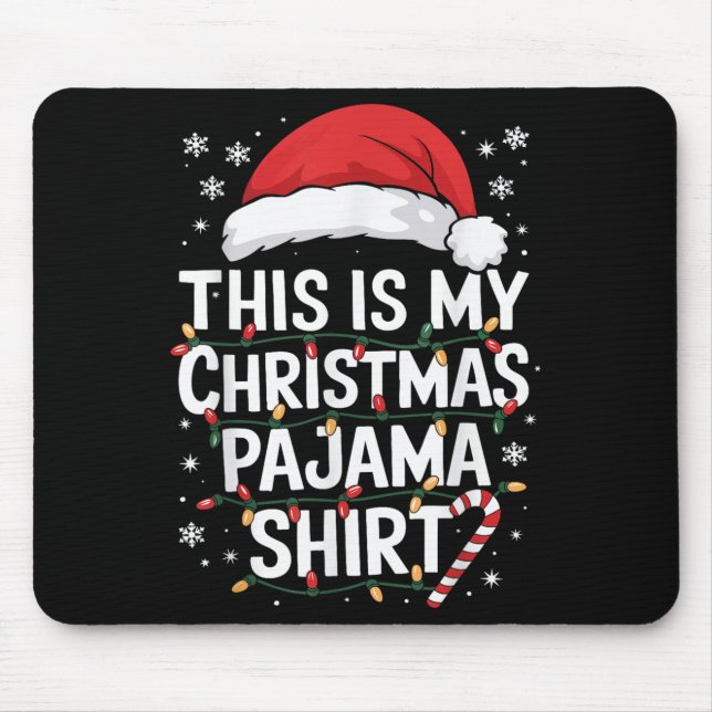 This Is My Christmas Pajama Shirt Adult Xmas Pjs M Mouse Pad (Front)