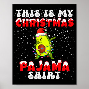 This Is My Christmas Pajama Shirt Avocado Dabbing Poster