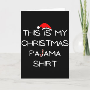 This Is My Christmas Pajama Shirt  Card